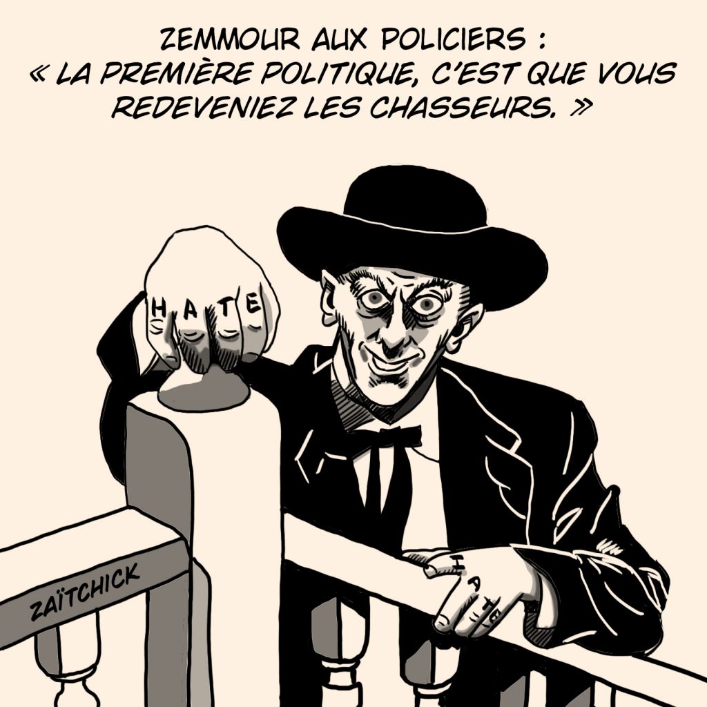dessin presse humour présidentielle 2022 Éric Zemmour image drôle police chasseurs