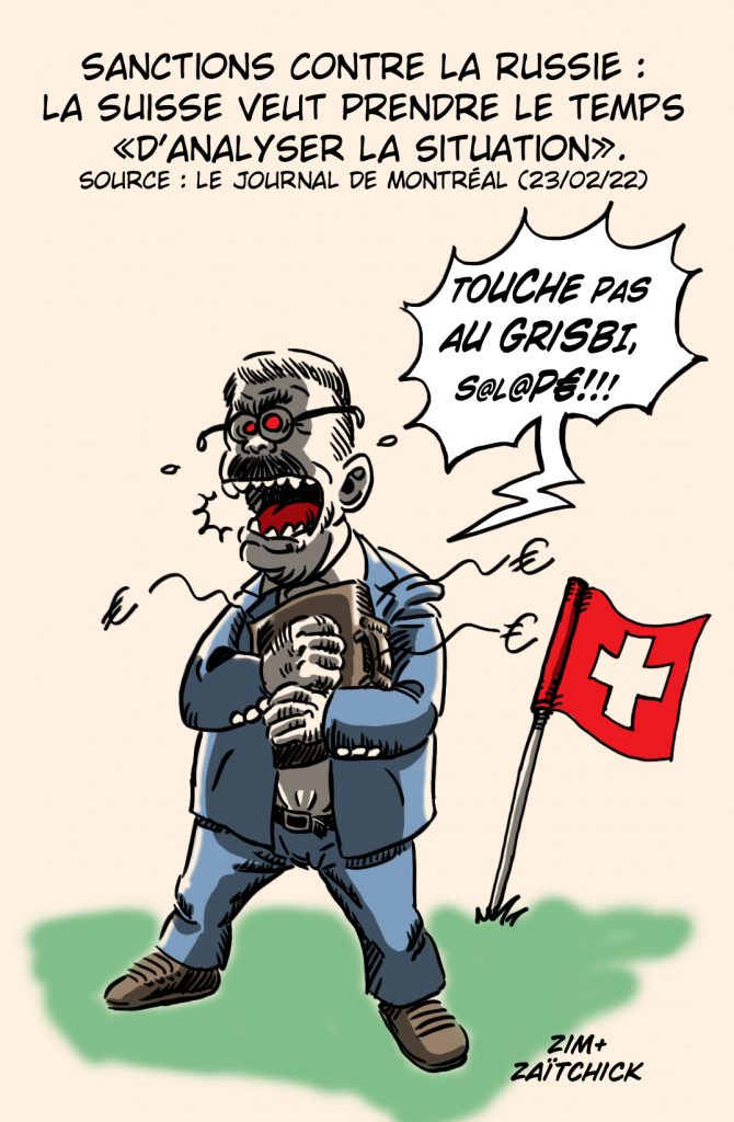 dessin presse humour crise guerre Ukraine Russie image drôle sanctions financières Suisse