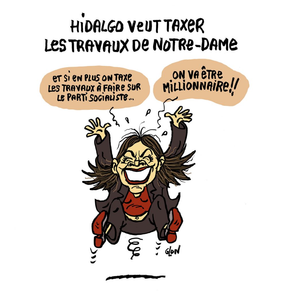 dessin presse humour Anne Hidalgo image drôle taxe travaux Notre-Dame de Paris