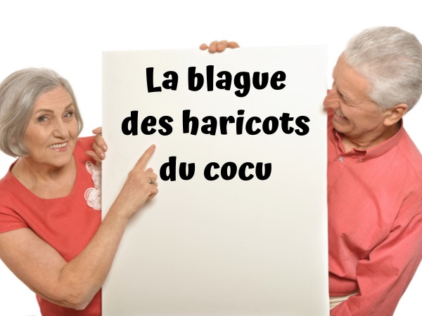 blague couples, blague mariages, blague nourriture, blague infidélités, blague guerre, blague haricots, blague fayot, humour drôle