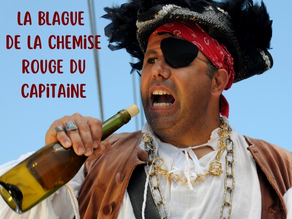 blague pirates, blague bateaux, blague blessures, blague peur, blague chiasse, blague chemise, blague sang, blague pantalon, humour drôle