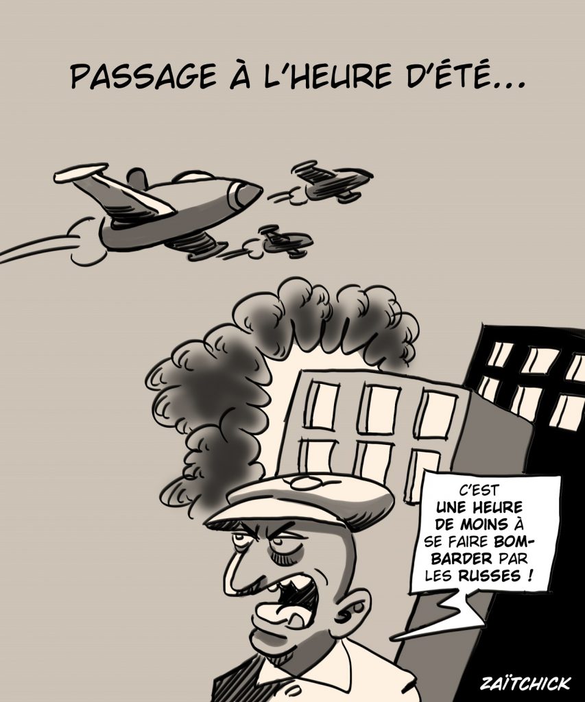 dessin presse humour passage heure été image drôle guerre Ukraine bombardement russe