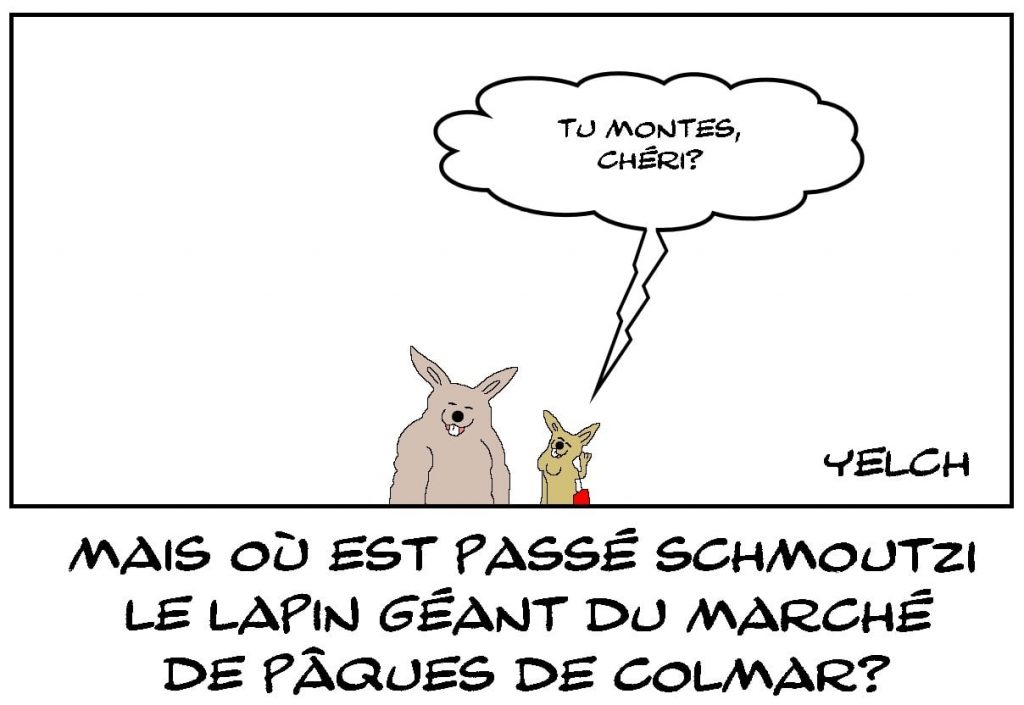 dessins humour enlèvement Schmoutzi lapin géant image drôle marché Pâques Colmar