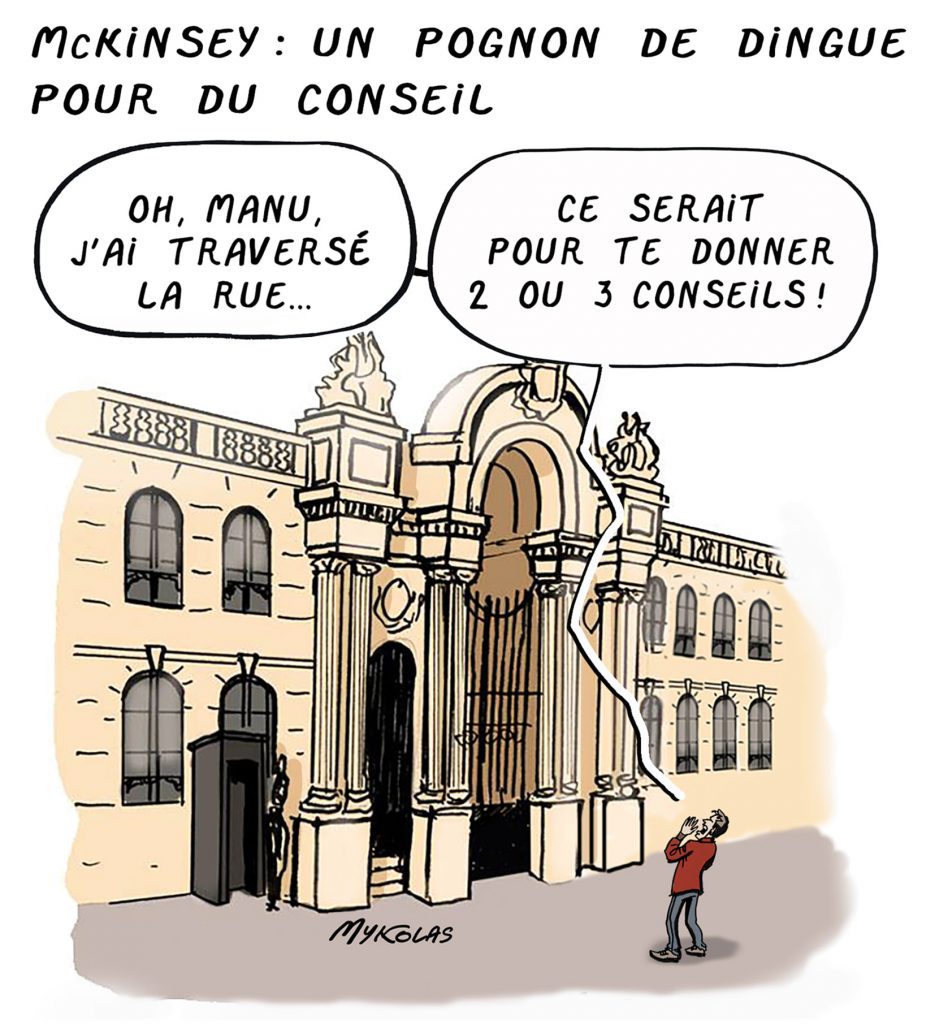 dessin presse humour Présidentielle 2022 Emmanuel Macron image drôle cabinet conseil McKinsey