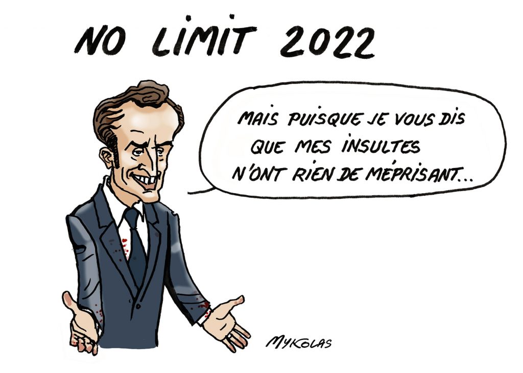 dessin presse humour Présidentielle 2022 image drôle Emmanuel Macron insultes mépris