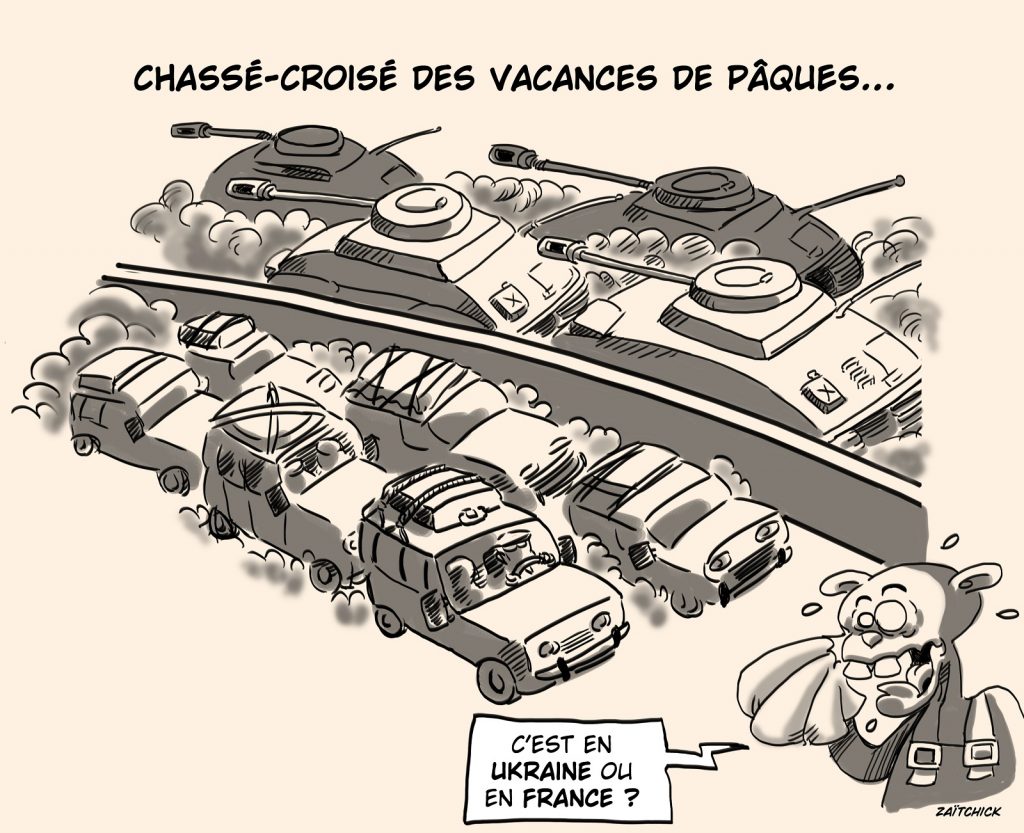 dessin presse humour présidentielle 2022 front républicain image drôle weekend Pâques chassé-croisé vacances Ukraine