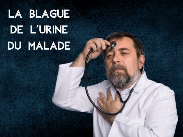 blague médecins, blague maladies, blague urine, blague observation, blague diagnostic, blague professeurs, blague diabétique, humour drôle