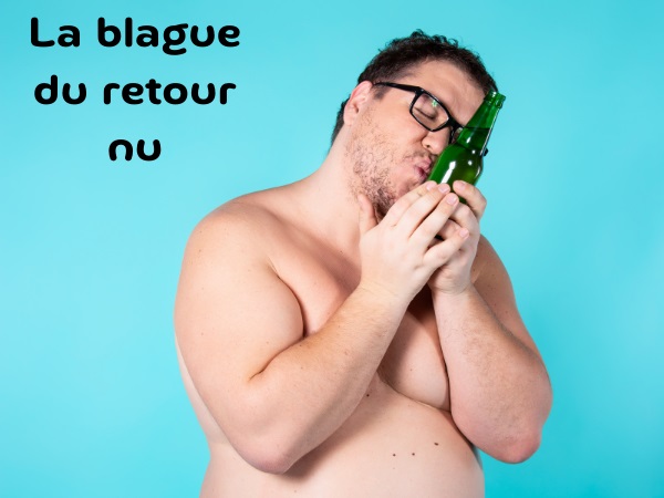 blague alcool, blague ivrognes, blague couples, blague nudité, blague réveil, blague métro, blague exhibitionniste, humour drôle