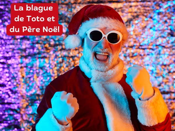 blague toto, blague noël, blague commerce, blague violences, blague Père Noël, blague photo, blague menace, humour drôle