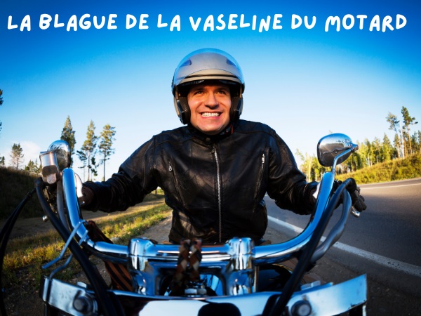 blague sexe, blague vaisselle, blague langage, blague motos, blague repas, blague vaseline, blague motard, blague corvée, humour drôle