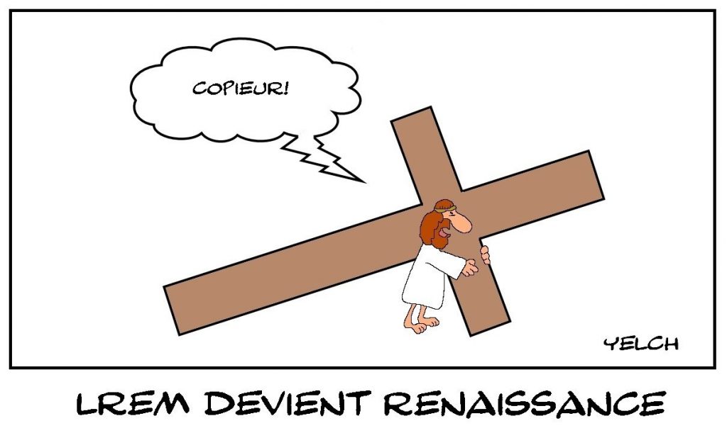 dessins humour changement nom LREM image drôle Renaissance Jésus Christ