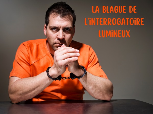 blague police, blague métiers, blague crimes, blague lumière, blague salopards, blague phare, blague interrogatoire, humour drôle