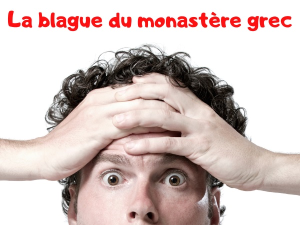 blague nationalités, blague grecs, blague Grèce, blague moines, blague monastère, blague nacelle, blague corde, humour drôle