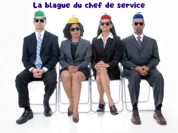 blague métiers, blague travail, blague hiérarchie, blague administration, blague chef de service, blague fonction publique, humour drôle