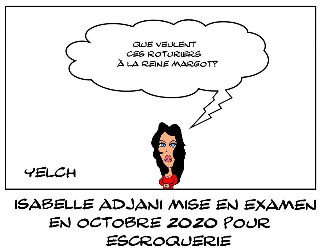 dessins humour Isabelle Adjani image drôle mise en examen escroquerie