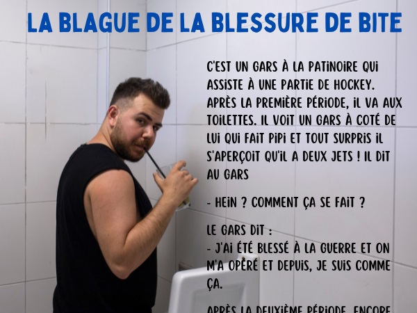 blague guerre, blague blessure, blague sexe, blague blessure de guerre, blague alcool, blague braguette, blague pipi, humour drôle