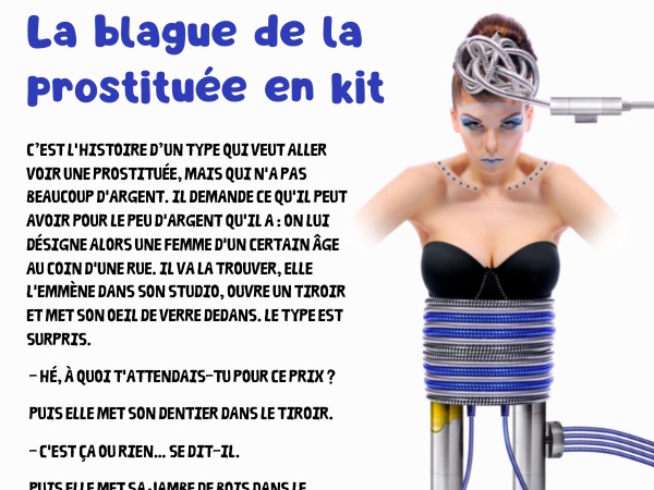 blague kit, blague prostitution, blague sexe, blague argent, blague pute, blague jambe de bois, blague œil de verre, humour drôle