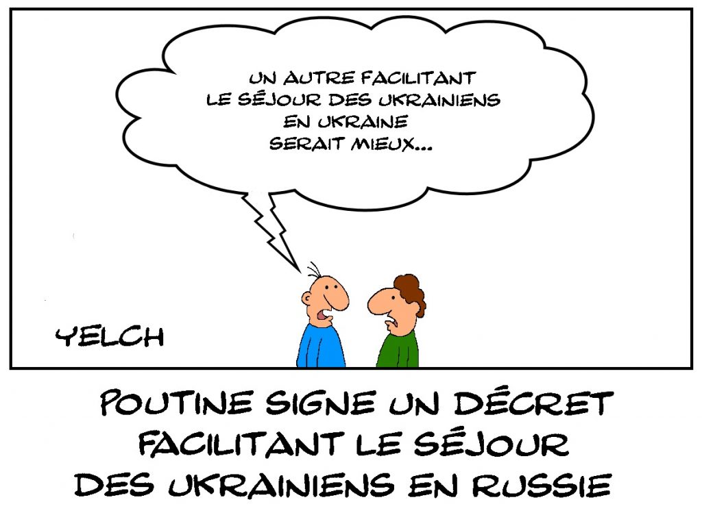 dessins humour Vladimir Poutine image drôle décret séjour Ukrainiens Russie