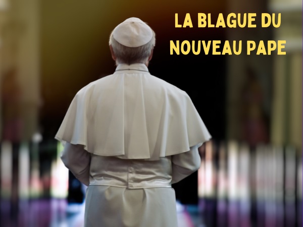 blague catholique, blague vatican, blague pape, blague vols, blague voitures, blague conclave, humour drôle