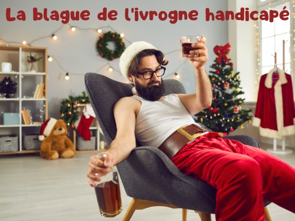 blague alcool, blague bar, blague ivrognes, blague handicapé, blague fauteuil roulant, blague oubli, humour drôle