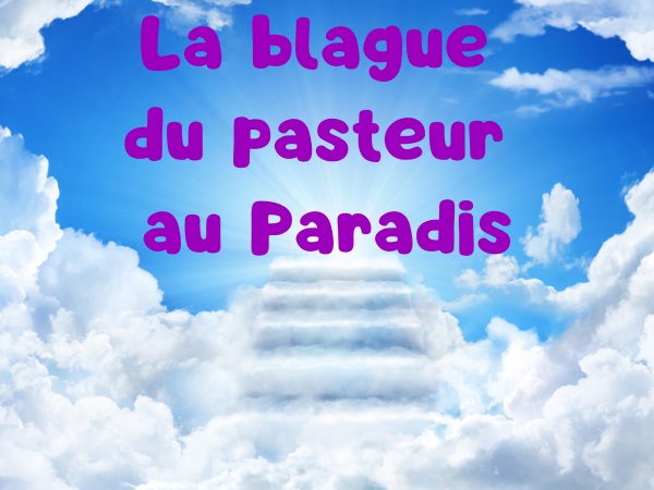 blague religions, blague paradis, blague juifs, blague protestants, blague catholiques, blague voitures, humour drôle