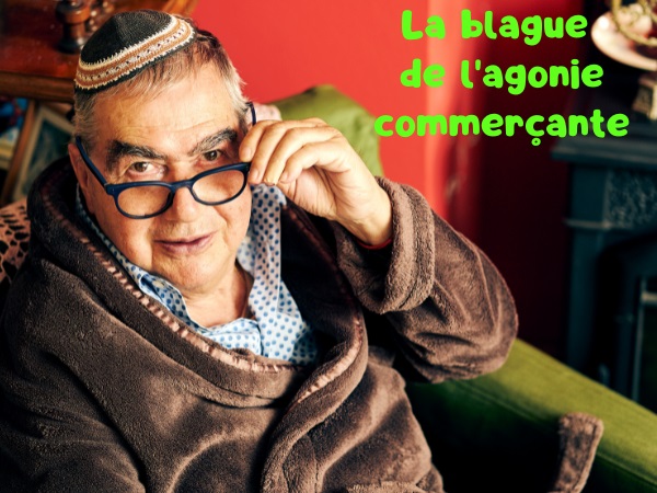 blague agonie, blague lit de mort, blague magasin, blague mourant, blague commerce, blague commerçant, humour drôle