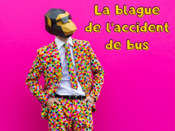 blague singe, blague chimpanzés, blague chauffeur, blague bus, blague accidents, blague interrogatoire, humour drôle