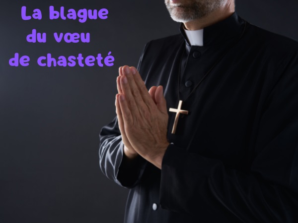 blague chasteté, blague église, blague excitation, blague Jésus-Christ, blague prêtre, blague provocation, humour drôle