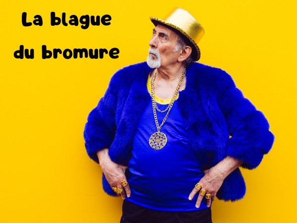 blague vieillesse, blague sexe, blague guerre, blague bromure, blague troubles de l'érection, blague effet, humour drôle