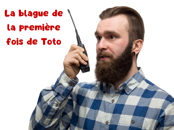 blague Toto, blague pute, blague dépucelage, blague talkie‑walkie, blague t-shirt, blague téléguidage, humour drôle