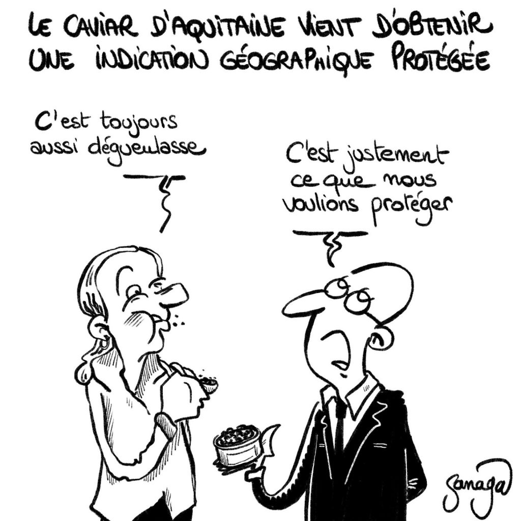 dessin presse humour caviar Aquitaine image drôle IGP Indication Géographique Protégée