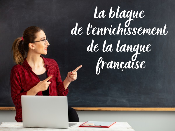 blague langue française, blague enrichissement, blague vocabulaire, blague du coup, blague tics de langage, blague vieux français, humour drôle