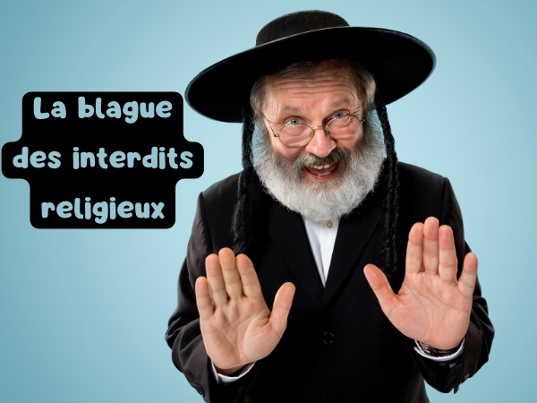 blague juifs, blague curé, blague rabbin, blague interdit religieux, blague femme, blague porc, humour drôle