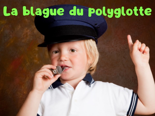 blague polyglotte, blague conducteur, blague langues étrangères, blague agent de circulation, blague policier, blague intersection, humour drôle