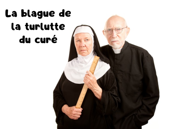 blague curés, blague mère supérieure, blague putes, blague fellations, blague pipe, blague turlutte, humour drôle