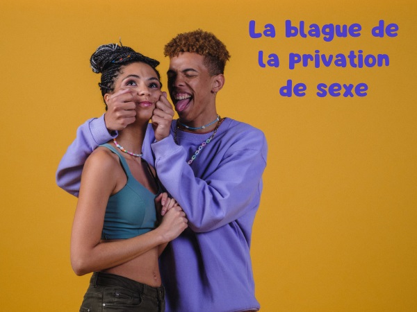 blague privation, blague désir, blague abstinence, blague érection, blague nervosité, blague toc toc, humour drôle