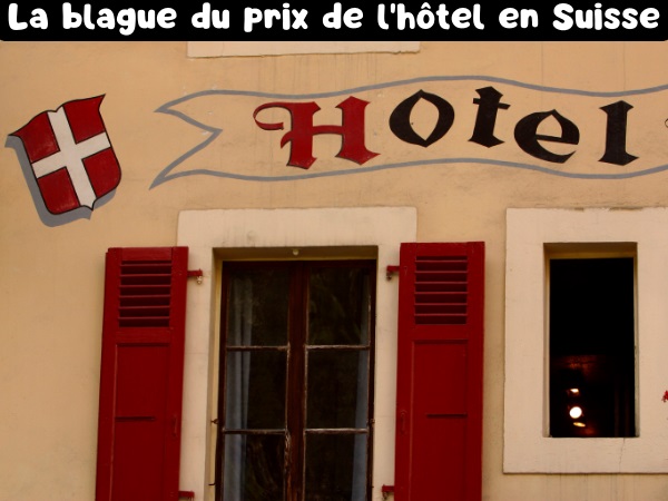 blague Suisse, blague hôtel, blague prostitution, blague potentiel, blague disposition, blague tarif, humour drôle