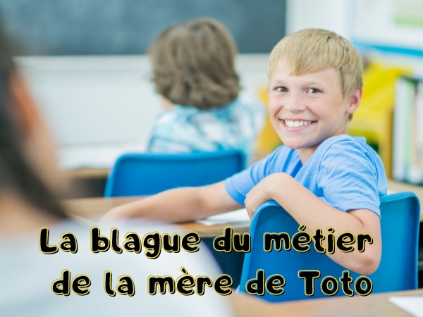 blague Toto, blague pute, blague prostituée, blague instituteur, blague directeur, blague profession, humour drôle