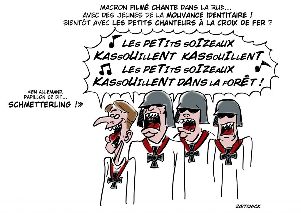 dessin presse humour Emmanuel Macron image drôle chant mouvance identitaire