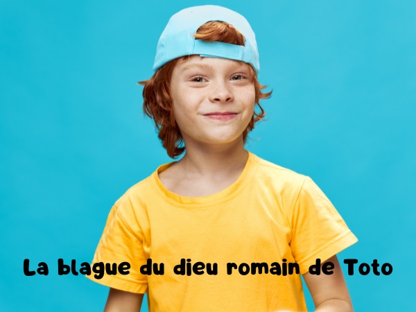 blague Toto, blague école, blague dieux, blague mythologie, blague romain, blague anus, humour drôle