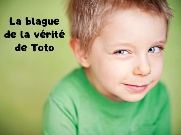 blague Toto, blague école, blague parents, blague secret, blague chantage, blague vérité, blague paternité, humour drôle