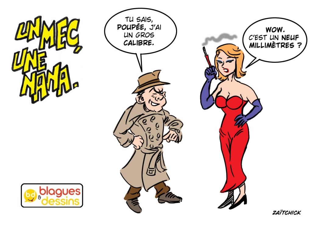 blague dessin humour mec nana homme femme gars fille gros calibre neuf millimètres