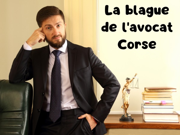 blague Corses, blague assurance, blague fraude à l'assurance, blague avocat, blague incendie, blague inondation, humour drôle