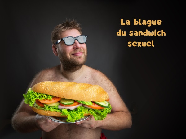 blague homosexualité, blague fornication, blague sodomie, blague lubrifiant, blague vaseline, blague moutarde, humour drôle