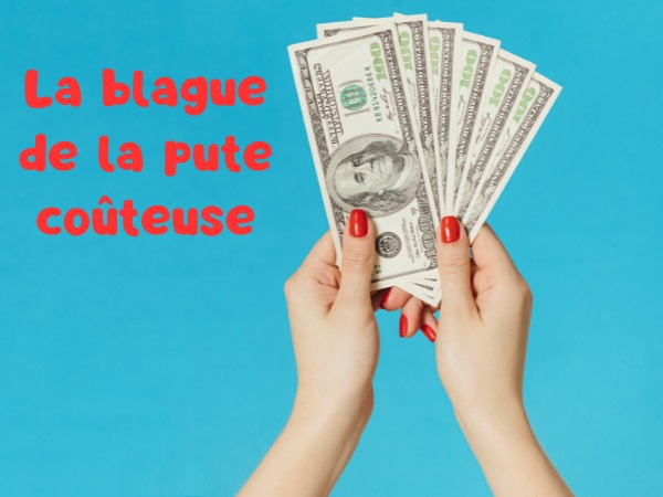 blague bordel, blague pute de luxe, blague prostitution, blague tarif, blague héritage, blague partage, humour drôle