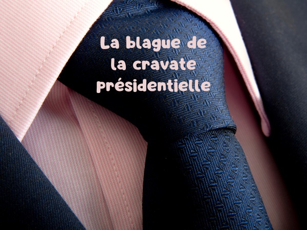 blague cravate, blague dans le cul, blague Élysée, blague Emmanuel Macron, blague protocole, blague soupe de tortue, humour drôle