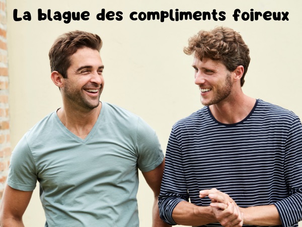 blague femmes, blague compliments, blague sexe, blague drague, blague foirade, blague flatterie, humour drôle