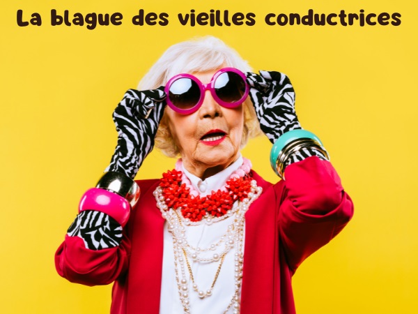 blague vieillesse, blague voiture, blague conduite, blague conductrice, blague frayeur, blague peur, humour drôle