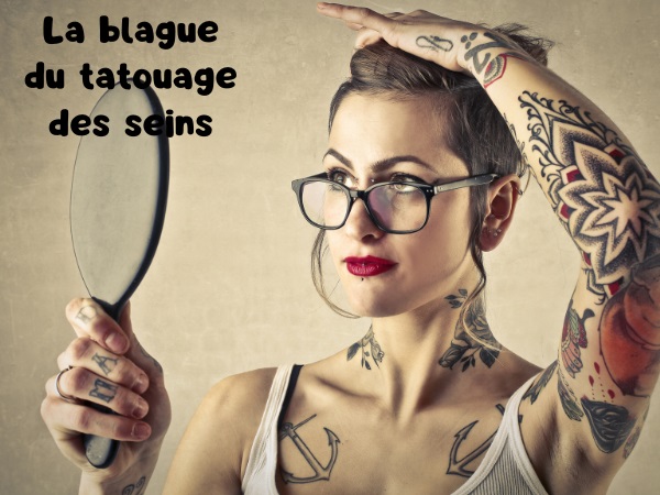 blague passion, blague amour, blague tatouage, blague seins, blague visage, blague fou rire, humour drôle