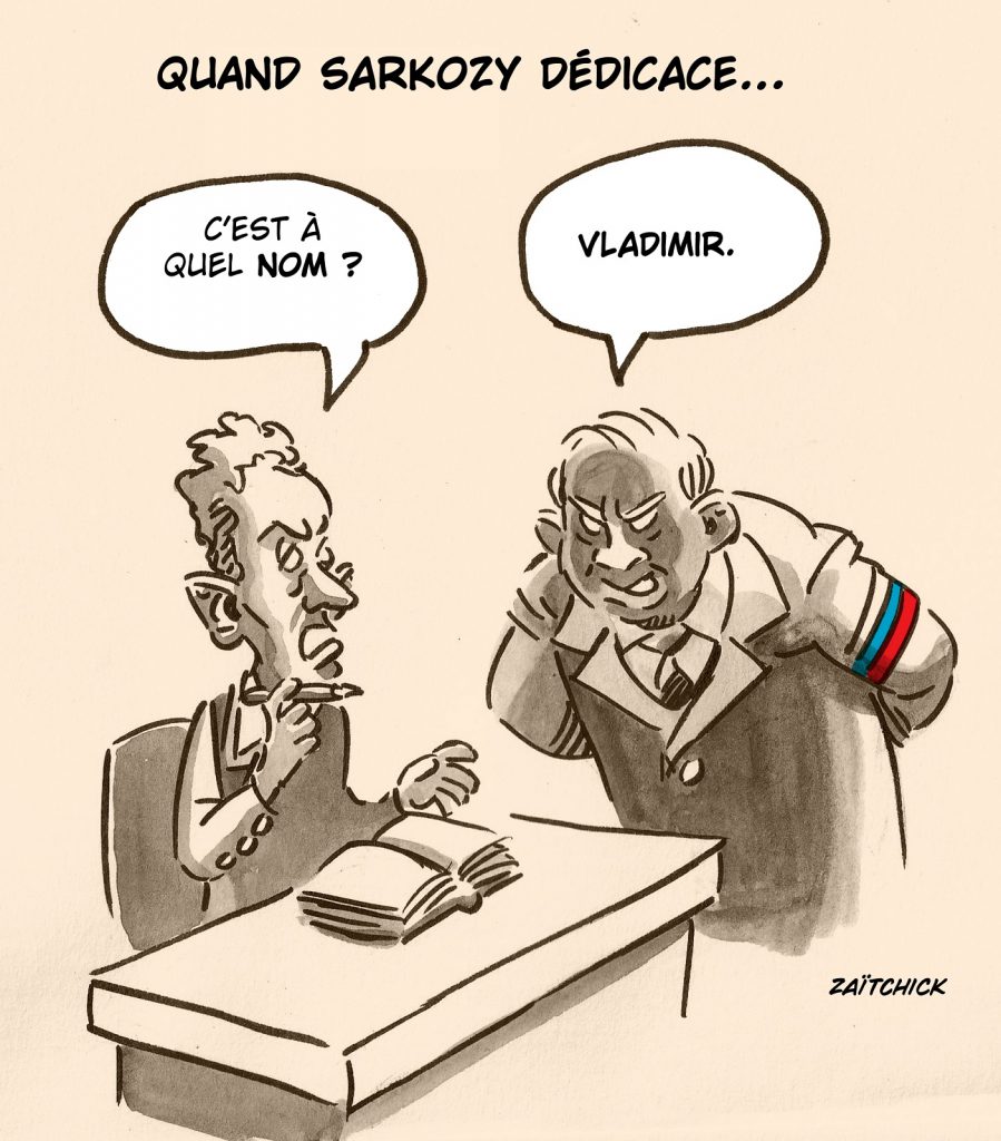 dessin presse humour dédicace livre Nicolas Sarkozy image drôle Vladimir Poutine